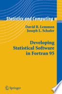 Developing statistical software in Fortran 95 / David R. Lemmon, Joseph L. Schafer.