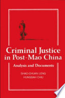 Criminal justice in post-Mao China : analysis and documents /