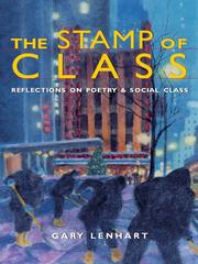 The stamp of class : reflections on poetry and social class / Gary Lenhart.