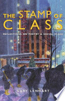 The stamp of class : reflections on poetry and social class /