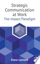 Strategic communication at work : the impact paradigm /