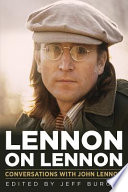 Lennon on Lennon : conversations with John Lennon /