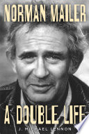 Norman Mailer : a double life / J. Michael Lennon.