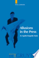 Allusions in the press : an applied linguistic study / by Paul Lennon.
