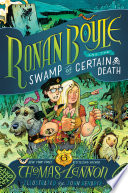 Ronan Boyle and the Swamp of Certain Death / Thomas Lennon ; illustrated by John Hendrix.