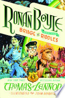 Ronan Boyle and the bridge of riddles / Thomas Lennon ; illustrated by John Hendrix.