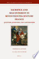 Sacrifice and self-interest in seventeenth-century France : quietism, Jansenism, and Cartesianism / by Thomas M. Lennon.
