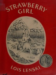 Strawberry girl / written and illustrated by Lois Lenski.