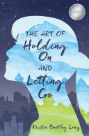 The art of holding on and letting go /