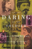 All the daring of the soldier : women of the Civil War armies /
