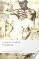 Notebooks / Leonardo da Vinci ; selected by Irma A. Richter ; edited with an introduction and notes by Thereza Wells ; preface by Martin Kemp.