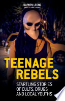 Teenage rebels : startling stories of cults, drugs and local youths /