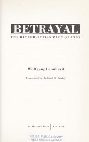 Betrayal : the Hitler-Stalin pact of 1939 / Wolfgang Leonhard ; translated by Richard D. Bosley.