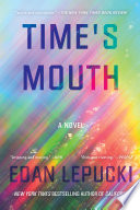 Time's mouth : a novel /