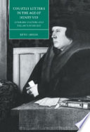Courtly letters in the age of Henry VIII : literary culture and the arts of deceit / Seth Lerer.