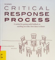 Liz Lerman's critical response process : a method for getting useful feedback on anything you make, from dance to dessert /