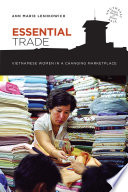 Essential Trade : Vietnamese Women in a Changing Marketplace /