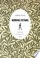 Working fictions : a genealogy of the Victorian novel /