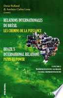 Relations Internationales du Bresil, les Chemins de la Puissance.