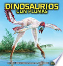 Dinosaurios con plumas / por "Dino" Don Lessem ; ilustraciones por John Bindon.