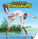 Feathered dinosaurs / by Don Lessem ; illustrations by John Bindon.