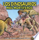 Los dinosaurios más mortíferos / por "Dino" Don Lessem ; ilustraciones por John Bindon.