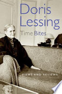 Time bites : views and reviews / Doris Lessing.