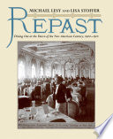 Repast : dining out at the dawn of the new American century, 1900-1910 /