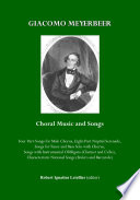 Giacomo Meyerbeer Choral Music and Songs.