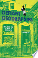 Defiant geographies : race & urban space in 1920s Rio de Janeiro /