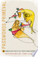 Passwords primeval : 20 American poets in their own words /