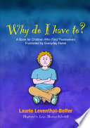 Why do I have to? : a book for children who find themselves frustrated by everyday rules /
