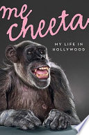 Me Cheeta : my life in Hollywood / Cheeta [i.e. James Lever]