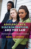 Adolescence, discrimination, and the law : addressing dramatic shifts in equality jurisprudence /