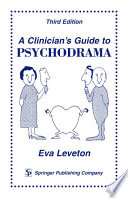 A clinician's guide to psychodrama / Eva Leveton.