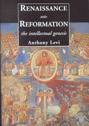 Renaissance and reformation : the intellectual genesis / Anthony Levi.