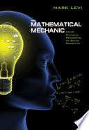 The mathematical mechanic : using physical reasoning to solve problems /
