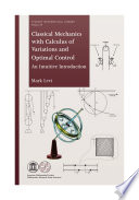 Classical mechanics with calculus of variations and optimal control : an intuitive introduction /