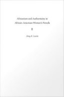 Africanism and authenticity in African-American women's novels / Amy K. Levin.