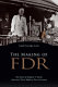 The making of FDR : the story of Stephen T. Early, America's first modern press secretary / Linda Lotridge Levin.
