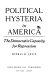 Political hysteria in America ; the democratic capacity for repression /
