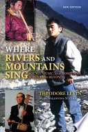 Where rivers and mountains sing : sound, music, and nomadism in Tuva and beyond / Theodore Levin with Valentina Süzükei.