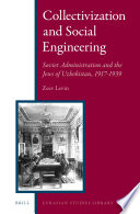 Collectivization and social engineering : Soviet administration and the Jews of Uzbekistan, 1917-1939 / by Zeev Levin.
