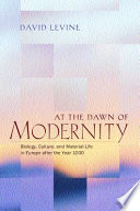 At the dawn of modernity : biology, culture, and material life in Europe after the year 1000 /