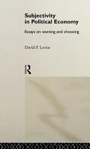 Subjectivity in political economy : essays on wanting and choosing /
