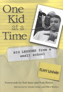One kid at a time : big lessons from a small school /