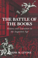 The battle of the books : history and literature in the Augustan Age / Joseph M. Levine.