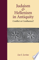 Judaism and Hellenism in antiquity : conflict or confluence /