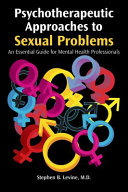 Psychotherapeutic approaches to sexual problems : an essential guide for mental health professionals /