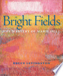 Bright fields : the mastery of Marie Hull /